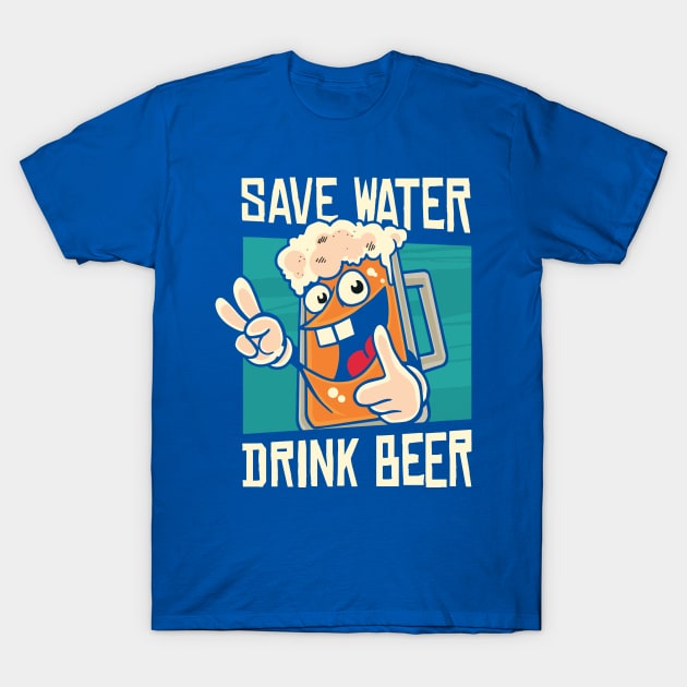 save water drink beer 4 T-Shirt by crnamer